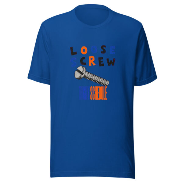 Loose Screw Tight Schedule Loose-screw-tight-schedule Graphic Tee mockup 3