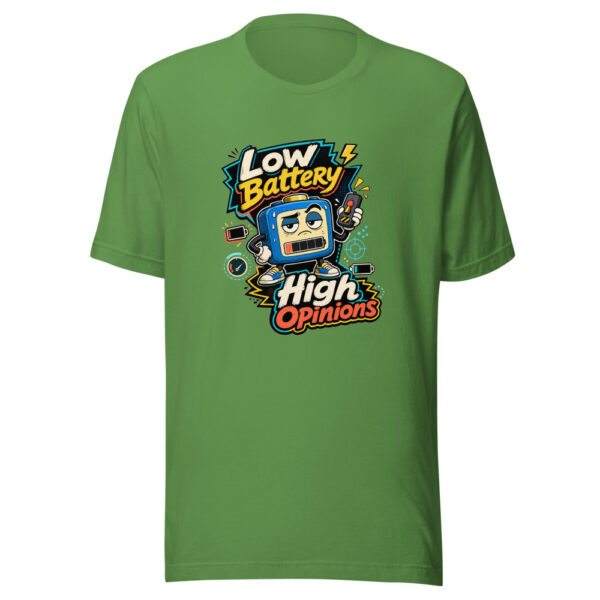 Low Battery High Opinions Graphic Tee mockup 16