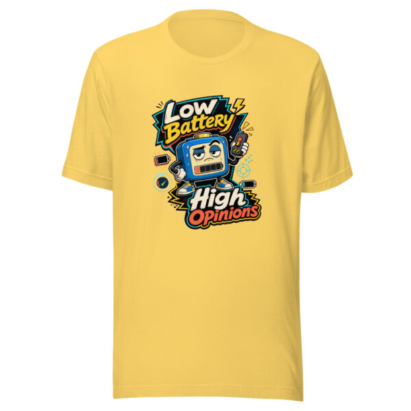 Low Battery High Opinions Graphic Tee mockup 20