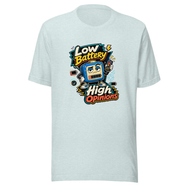 Low Battery High Opinions Graphic Tee mockup 22