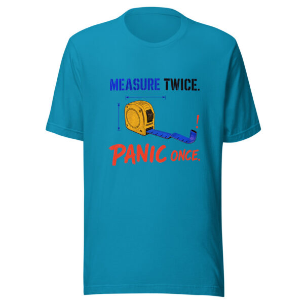 Measure Twice Panic Once Measure-twice-panic-once Graphic Tee mockup 2