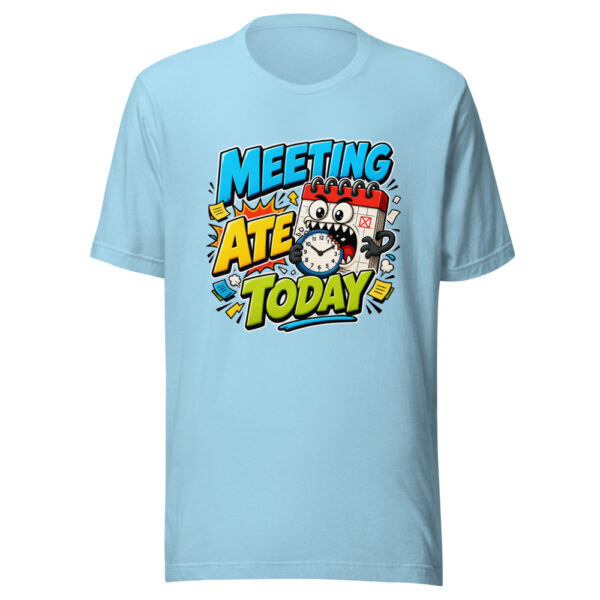 Meeting Ate Today Graphic Tee mockup 17
