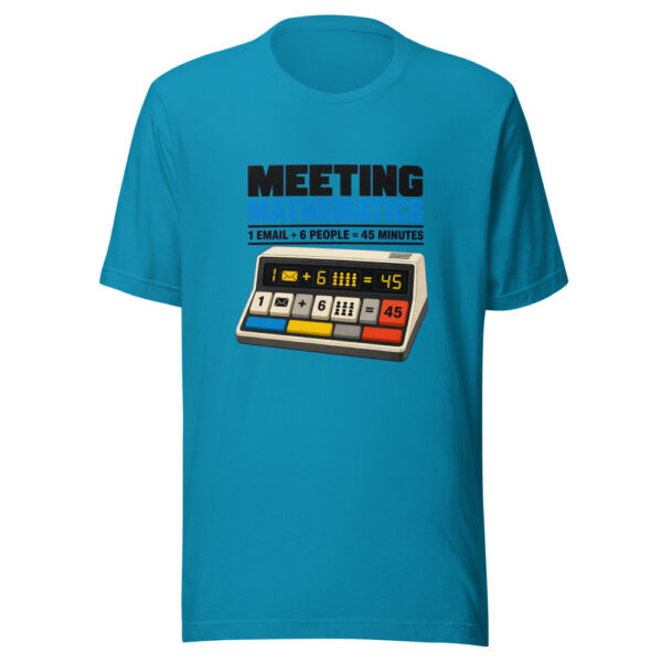 Meeting Mathematics 1 Email 6 People 45 Minutes Meeting-mathematics Graphic Tee mockup 2