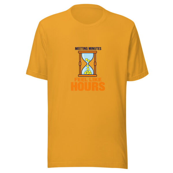 Meeting Minutes Feel Like Hours Deadpan-office-time-pun Graphic Tee mockup 2