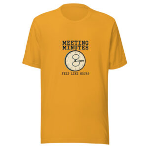 Meeting Minutes Felt Like Hours Meeting-minutes-hours Graphic Tee mockup 1 Meeting Minutes Felt Like Hours Meeting-minutes-hours Graphic Tee front view