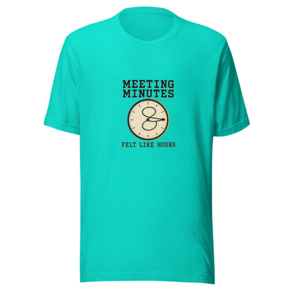 Meeting Minutes Felt Like Hours Meeting-minutes-hours Graphic Tee mockup 3