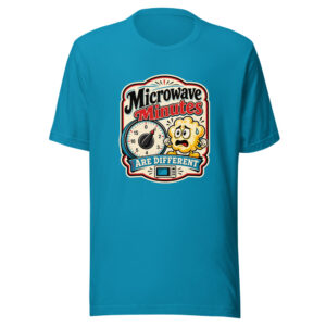 Microwave Minutes Are Different Graphic Tee front view