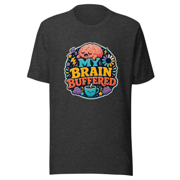 MY BRAIN BUFFERED Heartbeat-20260622-codex-fallback Graphic Tee mockup 12