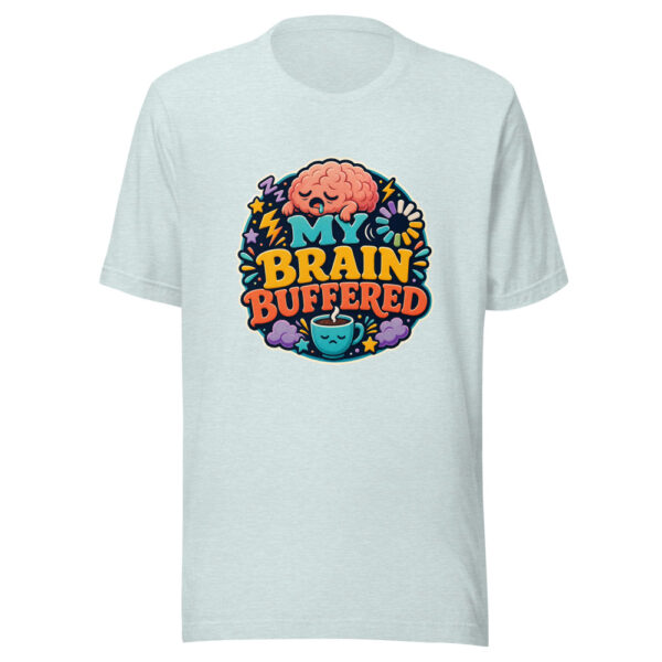 MY BRAIN BUFFERED Heartbeat-20260622-codex-fallback Graphic Tee mockup 22