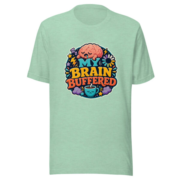 MY BRAIN BUFFERED Heartbeat-20260622-codex-fallback Graphic Tee mockup 24