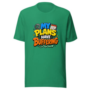 MY PLANS HAVE BUFFERING Heartbeat-20260622-codex-fallback Graphic Tee front view