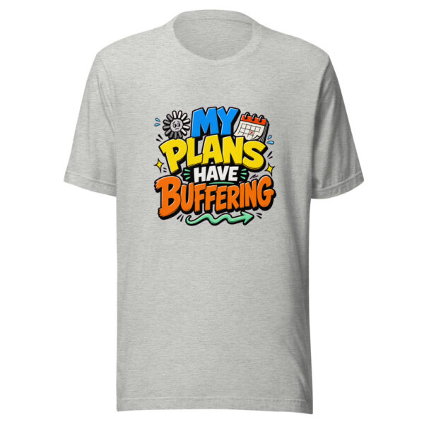 MY PLANS HAVE BUFFERING Heartbeat-20260622-codex-fallback Graphic Tee mockup 11