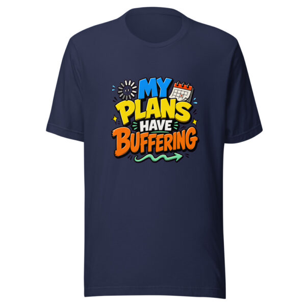 MY PLANS HAVE BUFFERING Heartbeat-20260622-codex-fallback Graphic Tee mockup 9
