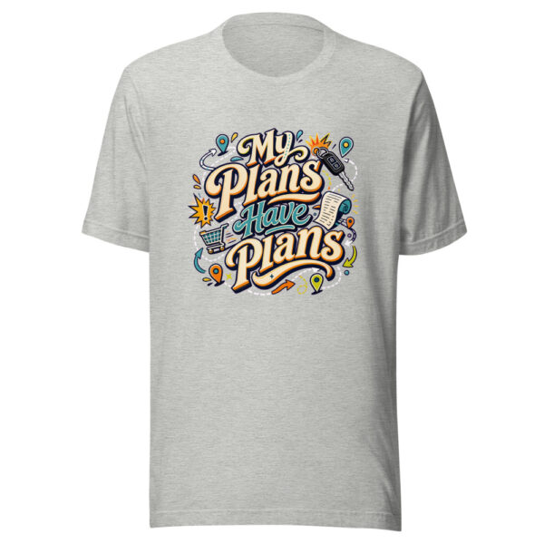 My Plans Have Plans Graphic Tee mockup 11