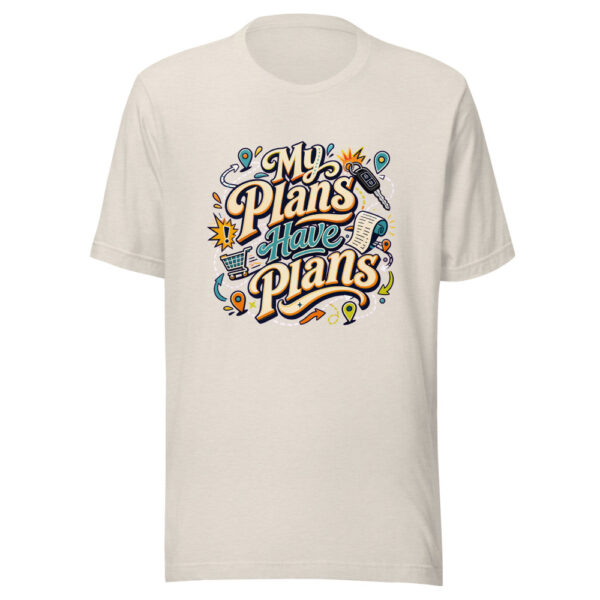My Plans Have Plans Graphic Tee mockup 14