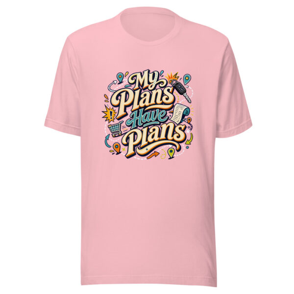 My Plans Have Plans Graphic Tee mockup 18