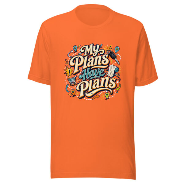 My Plans Have Plans Graphic Tee mockup 6