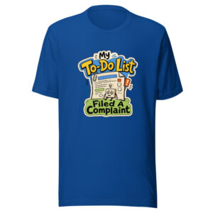 My To-Do List Filed A Complaint Graphic Tee front view