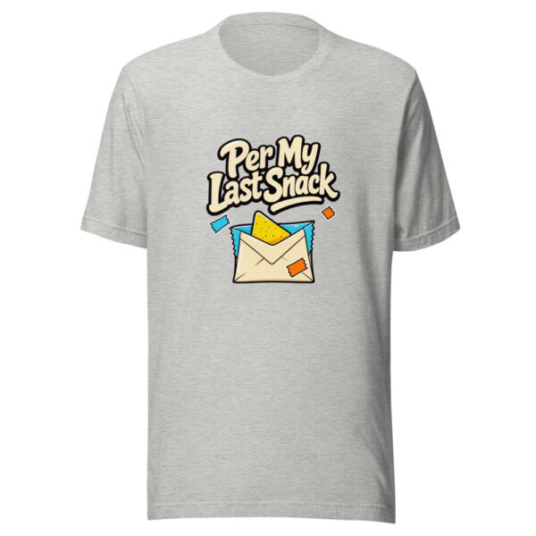Per My Last Snack Graphic Tee mockup 11