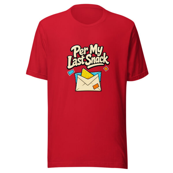 Per My Last Snack Graphic Tee mockup 18