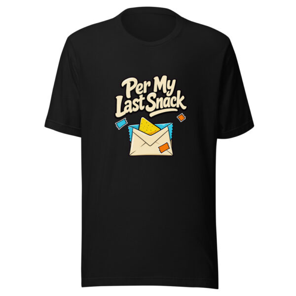 Per My Last Snack Graphic Tee mockup 7