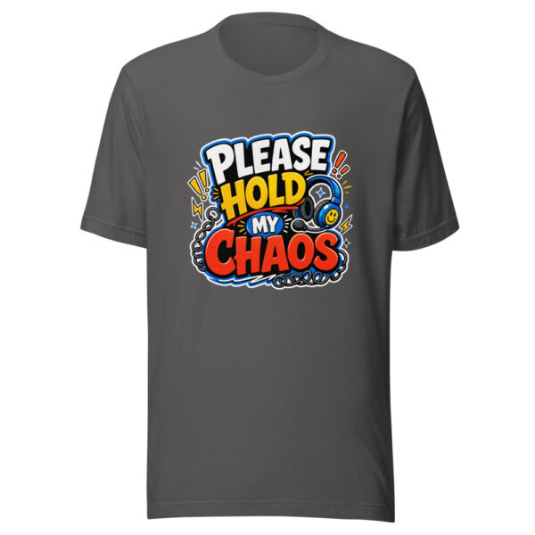 PLEASE HOLD MY CHAOS Heartbeat-20260622-codex-fallback Graphic Tee mockup 10