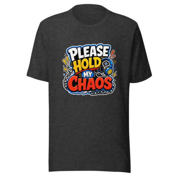 PLEASE HOLD MY CHAOS Heartbeat-20260622-codex-fallback Graphic Tee mockup 12