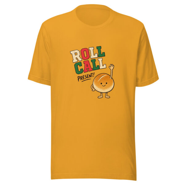 Roll Call - Present! Roll-call-present Graphic Tee mockup 3