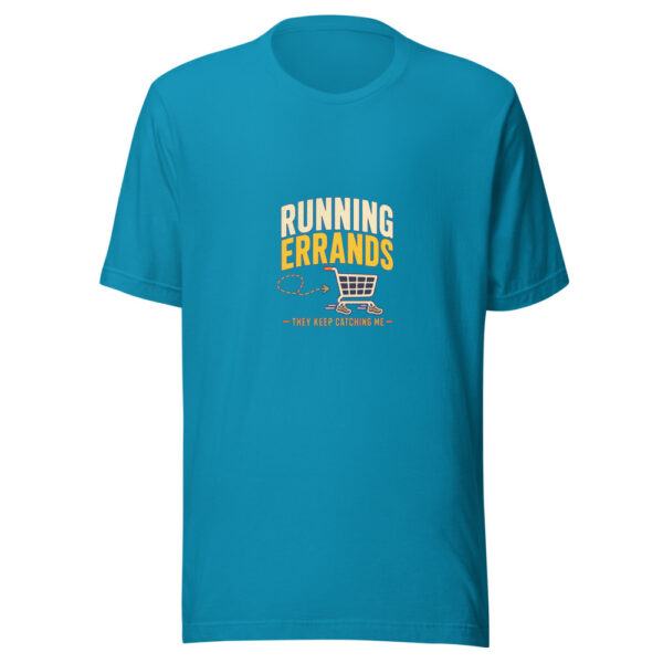 Running Errands They Keep Catching Me Running-errands-catching-me Graphic Tee front view