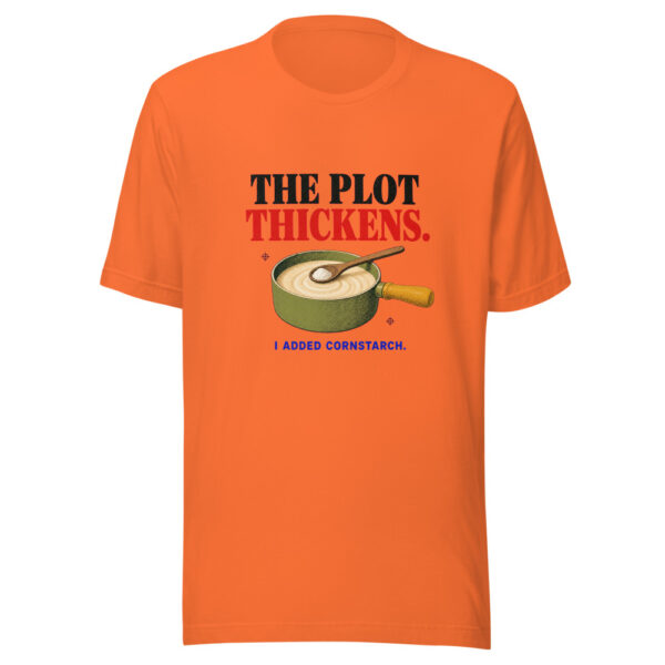 The Plot Thickens I Added Cornstarch Plot-thickens-cornstarch Graphic Tee front view