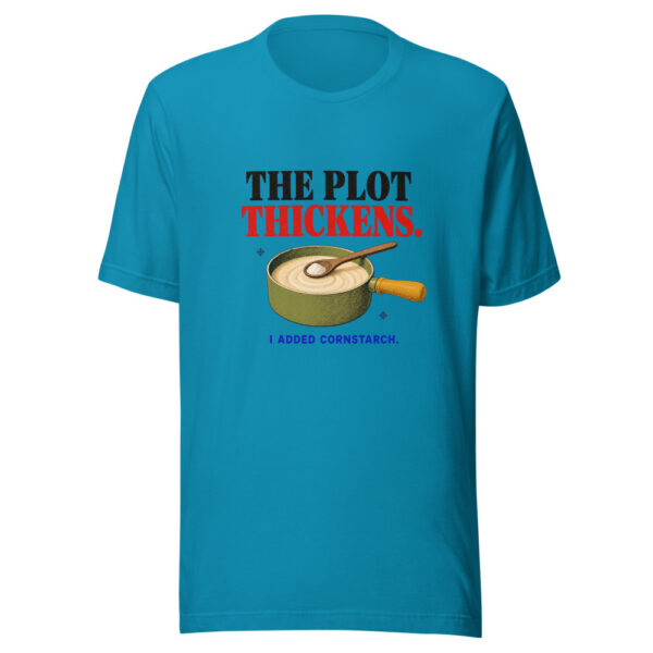 The Plot Thickens I Added Cornstarch Plot-thickens-cornstarch Graphic Tee mockup 3
