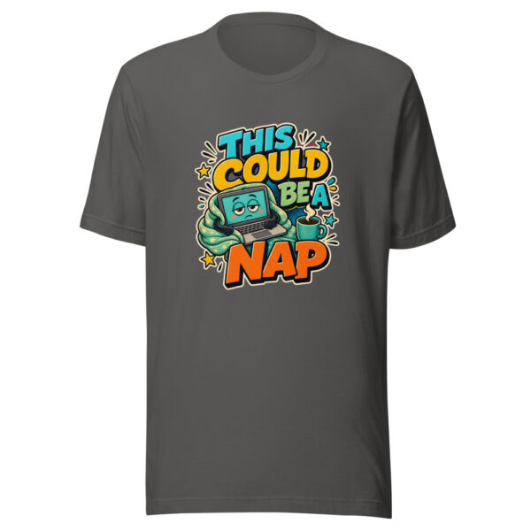 THIS COULD BE A NAP Heartbeat-20260624-codex-fallback Graphic Tee mockup 10