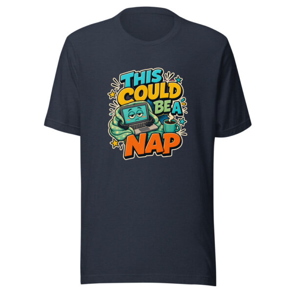 THIS COULD BE A NAP Heartbeat-20260624-codex-fallback Graphic Tee mockup 13