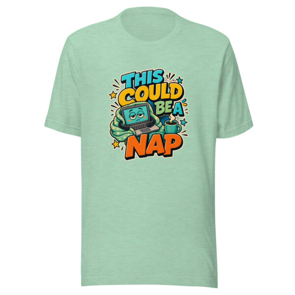 THIS COULD BE A NAP Heartbeat-20260624-codex-fallback Graphic Tee mockup 24