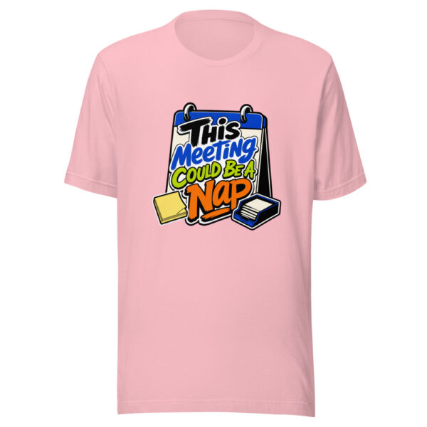 This Meeting Could Be A Nap Graphic Tee mockup 19