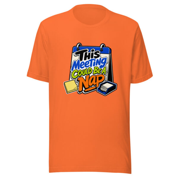 This Meeting Could Be A Nap Graphic Tee mockup 4