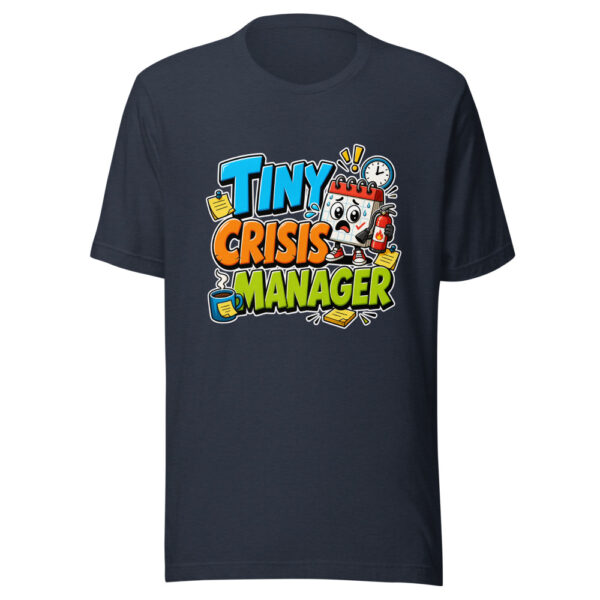 Tiny Crisis Manager Graphic Tee mockup 13