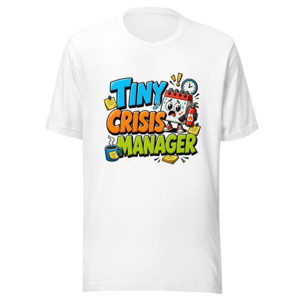 Tiny Crisis Manager Graphic Tee mockup 8