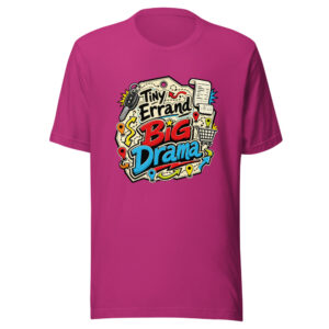 Tiny Errand Big Drama Graphic Tee front view