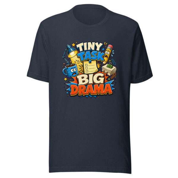 TINY TASK BIG DRAMA Heartbeat-20260624-codex-fallback Graphic Tee mockup 13