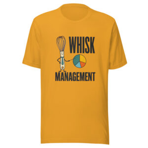 Whisk Management Workplace-food-pun Graphic Tee front view