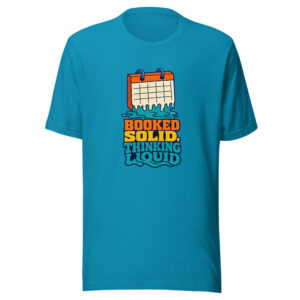 Booked Solid, Thinking Liquid Graphic Tee mockup 1 Booked Solid, Thinking Liquid Graphic Tee front view