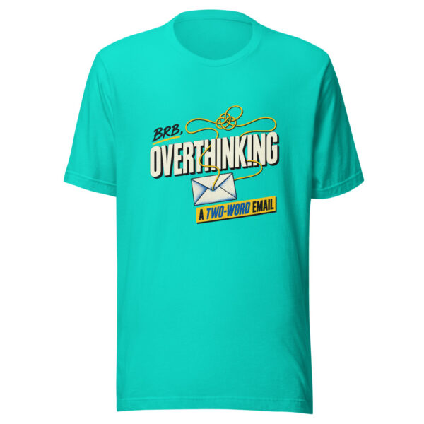 BRB, Overthinking A Two-Word Email Brb-overthinking-two-word-email Graphic Tee mockup 2