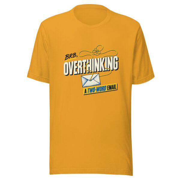 BRB, Overthinking A Two-Word Email Brb-overthinking-two-word-email Graphic Tee mockup 3