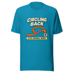 Circling Back To My Original Regret Circling-back-original-regret Graphic Tee front view