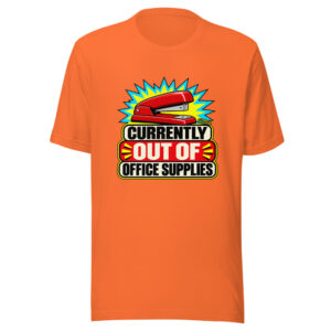 Currently Out Of Office Supplies Office-supplies-status-pun Graphic Tee front view