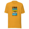 I Fold Under Pressure — Especially Fitted Sheets Domestic-chore-pun Graphic Tee front view