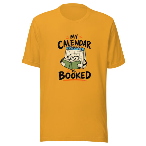 My Calendar Is Booked Calendar-booked Graphic Tee front view