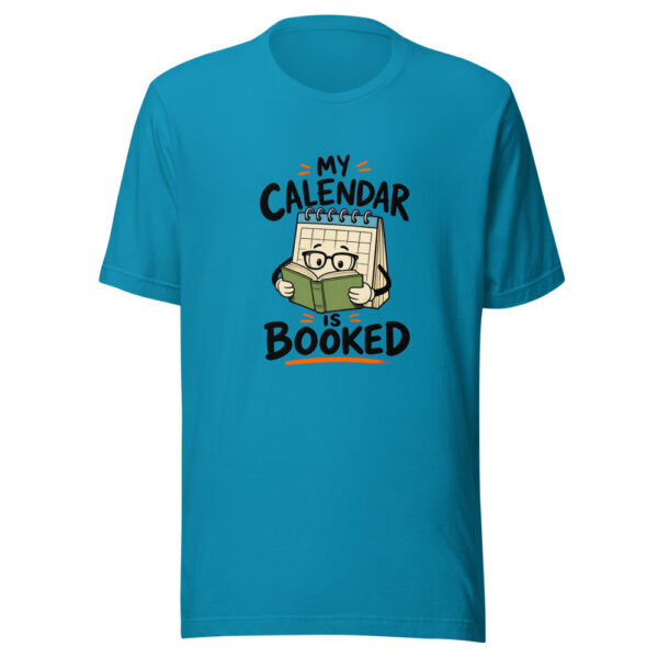 My Calendar Is Booked Calendar-booked Graphic Tee mockup 2