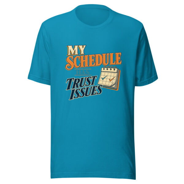 My Schedule Has Trust Issues Graphic Tee mockup 2